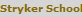 Stryker Schools